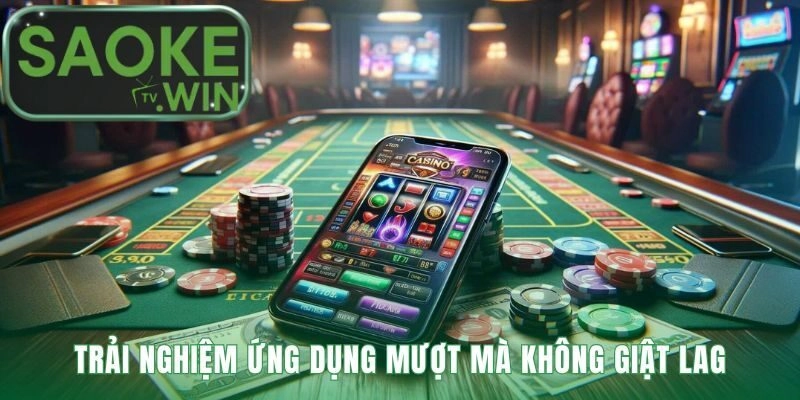 Vận hành app trơn tru, tốc độ ổn định vượt trội